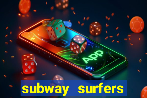 subway surfers dinheiro infinito